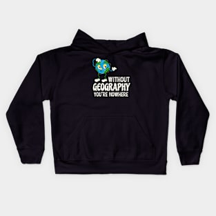 Funny Geography Teacher Quote With Globe Kids Hoodie